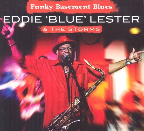 Eddie 'Blue' Lester & The Storm/Funky Basement Blues